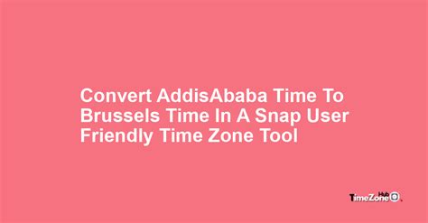 pt to brussels|Converting PDT to Brussels Time .